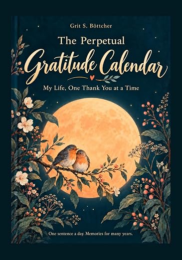Cover: The Perpetual Gratitude Calendar by Grit S. Böttcher