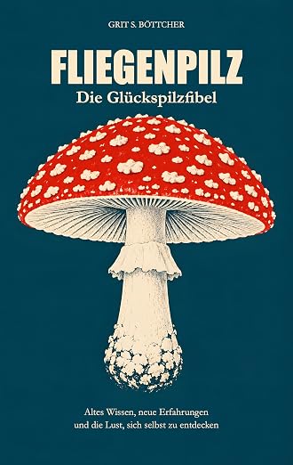 Cover: Fliegenpilz – Die Glückspilzfibel